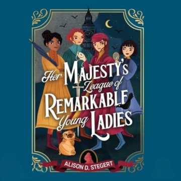 Her Majesty's League of Remarkable Young Ladies