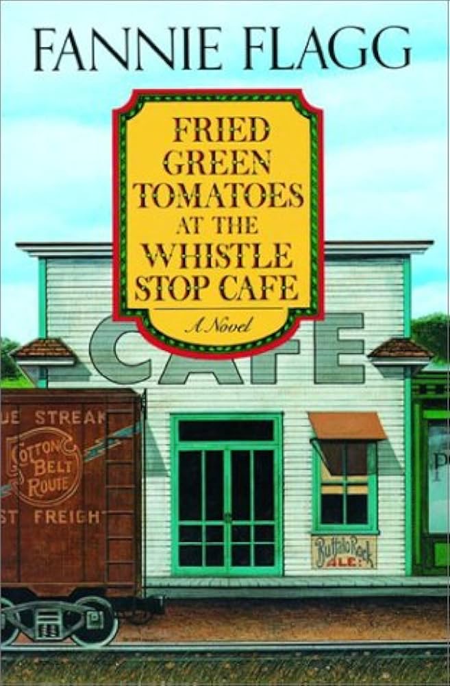 Fried Green Tomatoes at the Whistle Stop Cafe